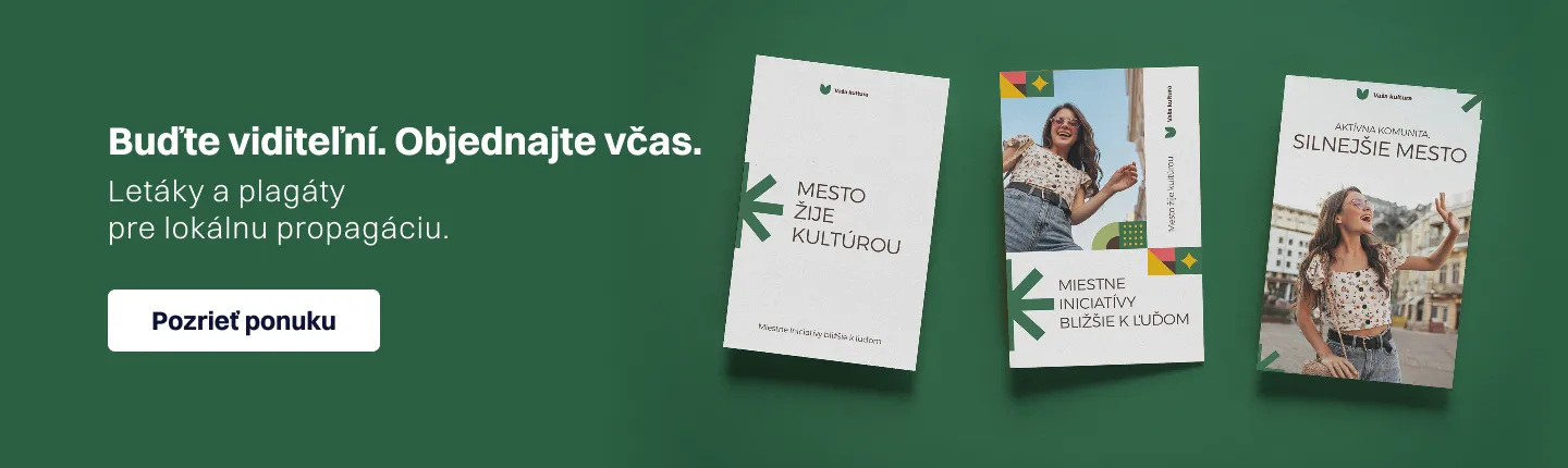 Letáky a plagáty  pre lokálnu propagáciu.